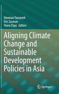 bokomslag Aligning Climate Change and Sustainable Development Policies in Asia