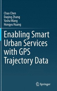 bokomslag Enabling Smart Urban Services with GPS Trajectory Data