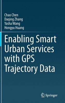 Enabling Smart Urban Services with GPS Trajectory Data 1