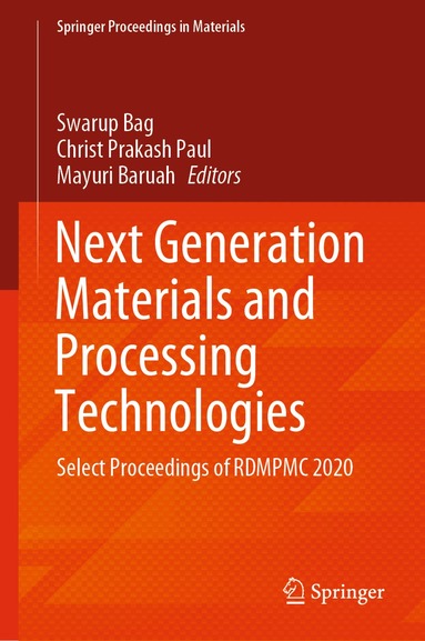 Swarup Bag, Christ Prakash Paul, Mayuri Baruah - Next Generation Materials and Processing Technologies, Inbunden