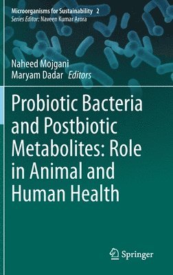bokomslag Probiotic Bacteria and Postbiotic Metabolites: Role in Animal and Human Health