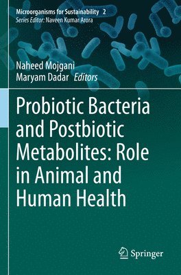 bokomslag Probiotic Bacteria and Postbiotic Metabolites: Role in Animal and Human Health