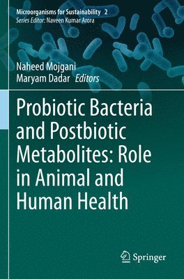 Probiotic Bacteria and Postbiotic Metabolites: Role in Animal and Human Health 1