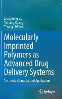 bokomslag Molecularly Imprinted Polymers as Advanced Drug Delivery Systems