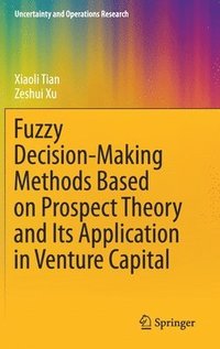 bokomslag Fuzzy Decision-Making Methods Based on Prospect Theory and Its Application in Venture Capital