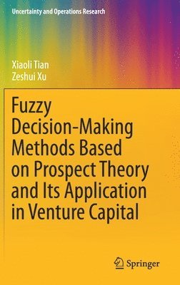 Fuzzy Decision-Making Methods Based on Prospect Theory and Its Application in Venture Capital 1