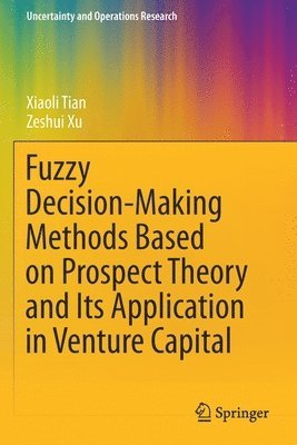 Fuzzy Decision-Making Methods Based on Prospect Theory and Its Application in Venture Capital 1