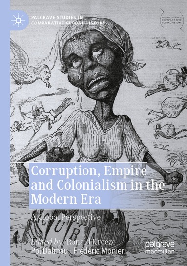 Ronald Kroeze, Pol Dalmau, Frédéric Monier - Corruption, Empire and Colonialism in the Modern Era, Häftad