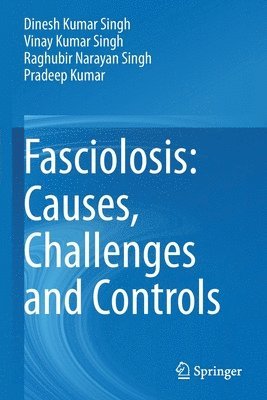 Fasciolosis: Causes, Challenges and Controls 1