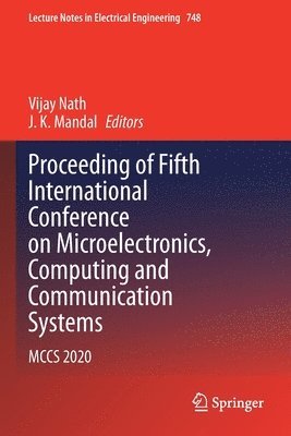 Vijay Nath, J. K. Mandal - Proceeding of Fifth International Conference on Microelectronics, Computing and Communication Systems, Häftad