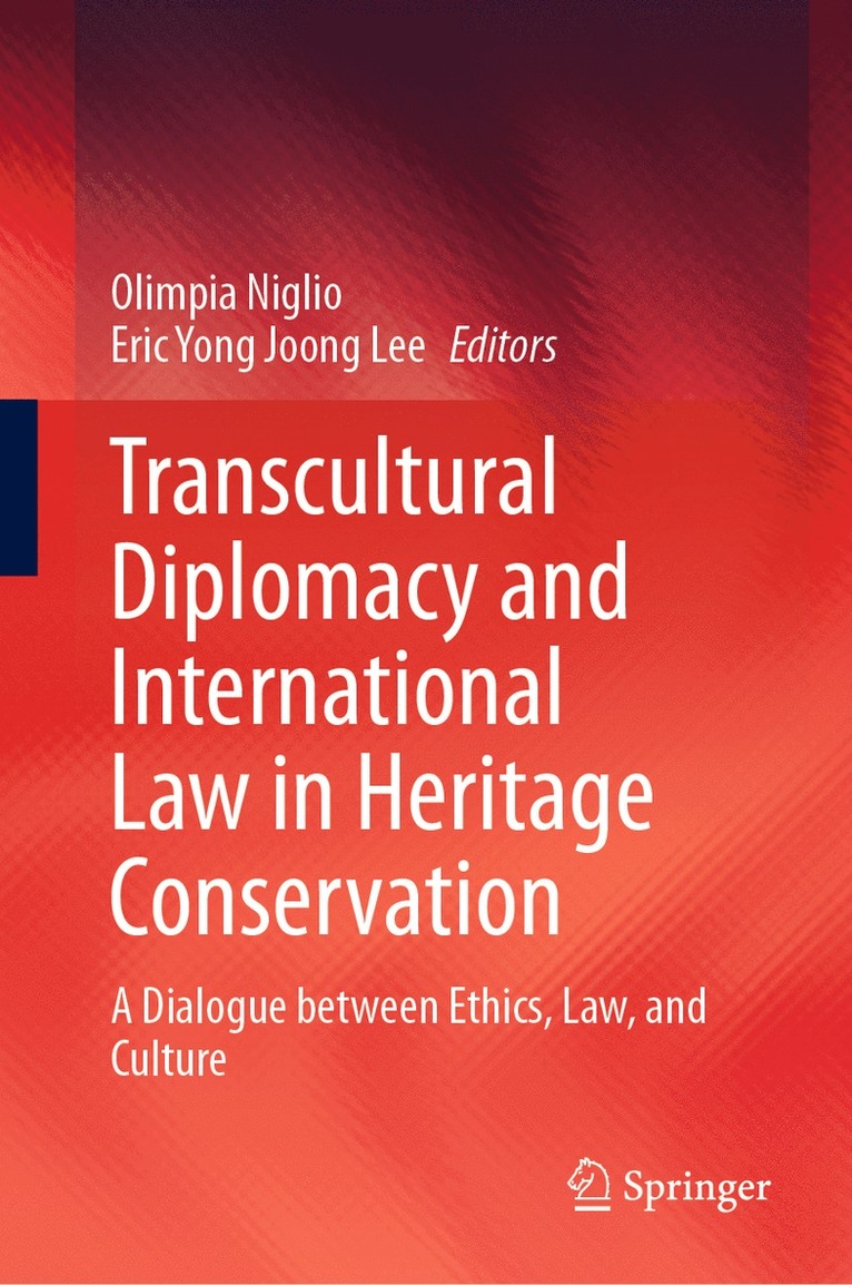 Olimpia Niglio, Eric Yong Joong Lee - Transcultural Diplomacy and International Law in Heritage Conservation, Inbunden