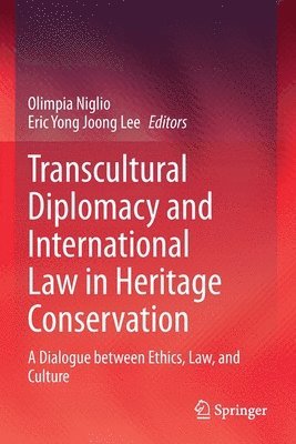 Transcultural Diplomacy and International Law in Heritage Conservation 1