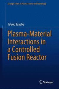 bokomslag Plasma-Material Interactions in a Controlled Fusion Reactor