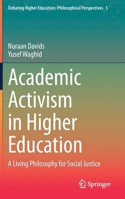 Nuraan Davids, Yusef Waghid - Academic Activism in Higher Education, Inbunden
