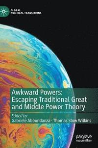 bokomslag Awkward Powers: Escaping Traditional Great and Middle Power Theory