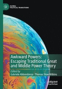bokomslag Awkward Powers: Escaping Traditional Great and Middle Power Theory
