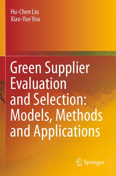 bokomslag Green Supplier Evaluation and Selection: Models, Methods and Applications