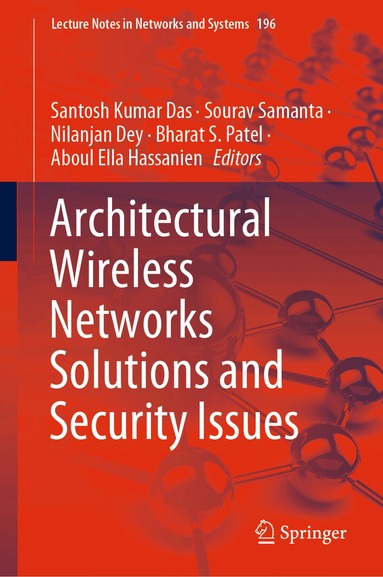 Santosh Kumar Das, Sourav Samanta, Nilanjan Dey, Bharat S. Patel, Aboul Ella Hassanien - Architectural Wireless Networks Solutions and Security Issues, Inbunden