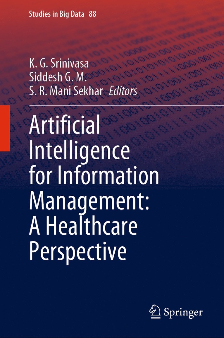 K. G. Srinivasa, Siddesh G. M., S. R. Mani Sekhar - Artificial Intelligence for Information Management: A Healthcare Perspective, Inbunden
