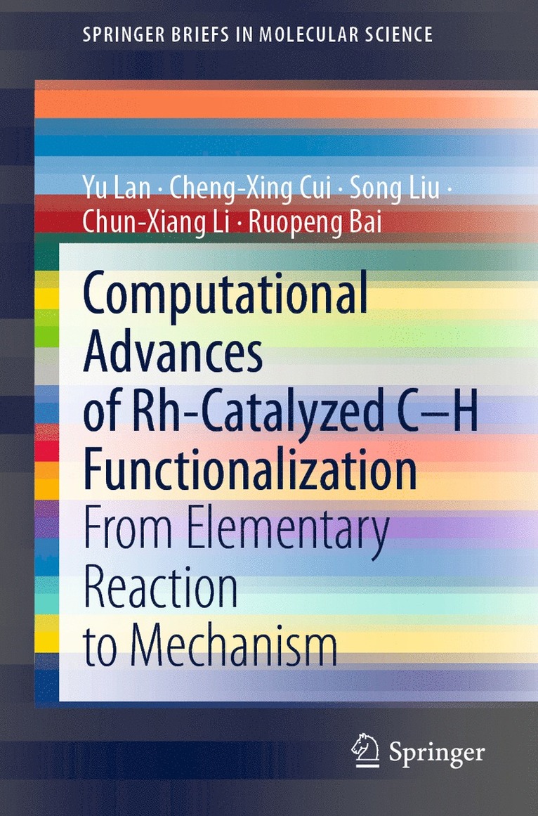 Yu Lan, Cheng-Xing Cui, Song Liu, Chun-Xiang Li, Ruopeng Bai - Computational Advances of Rh-Catalyzed C–H Functionalization, Häftad