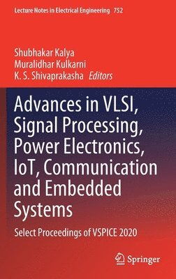 Advances in VLSI, Signal Processing, Power Electronics, IoT, Communication and Embedded Systems 1