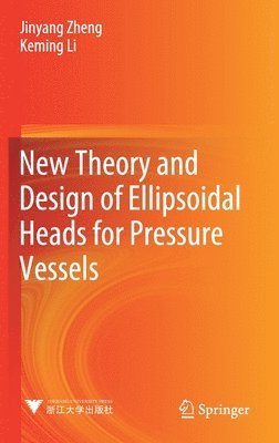 New Theory and Design of Ellipsoidal Heads for Pressure Vessels 1