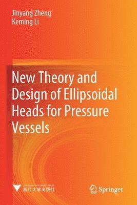 New Theory and Design of Ellipsoidal Heads for Pressure Vessels 1