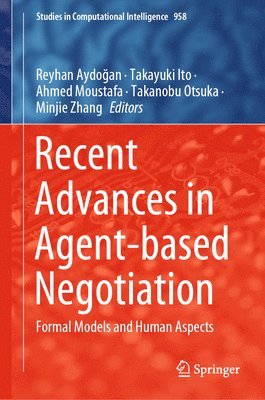 Recent Advances in Agent-based Negotiation 1