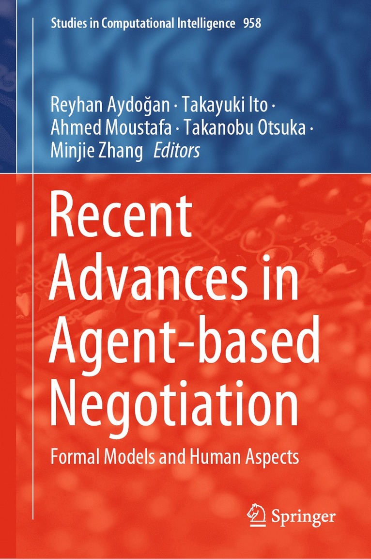 Reyhan Aydoğan, Takayuki Ito, Ahmed Moustafa, Takanobu Otsuka, Minjie Zhang, Reyhan Aydogan, Reyhan Aydo&#287;an, Reyhan Aydo¿an - Recent Advances in Agent-based Negotiation, Inbunden