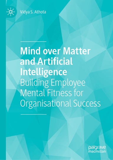 Vidya S. Athota - Mind over Matter and Artificial Intelligence, Inbunden