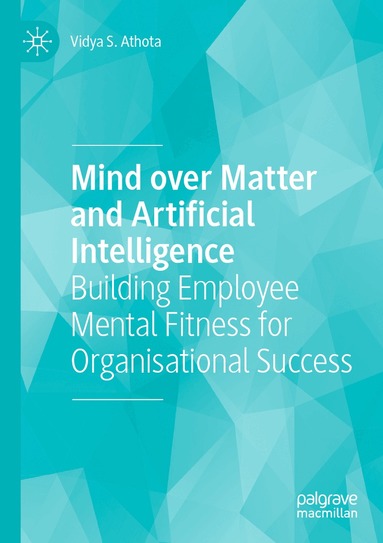 Vidya S. Athota - Mind over Matter and Artificial Intelligence, Häftad