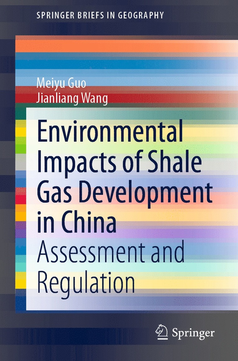 Meiyu Guo, Jianliang Wang - Environmental Impacts of Shale Gas Development in China, Häftad