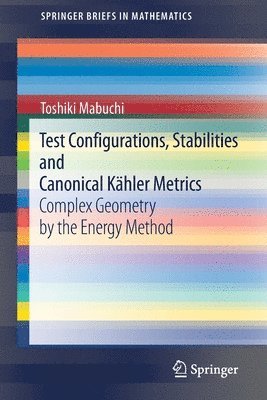 bokomslag Test Configurations, Stabilities and Canonical Khler Metrics