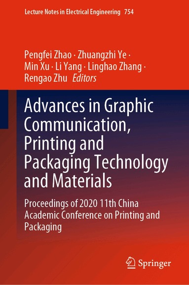Pengfei Zhao, Zhuangzhi Ye, Min Xu, Li Yang, Linghao Zhang, Rengao Zhu - Advances in Graphic Communication, Printing and Packaging Technology and Materials, Inbunden