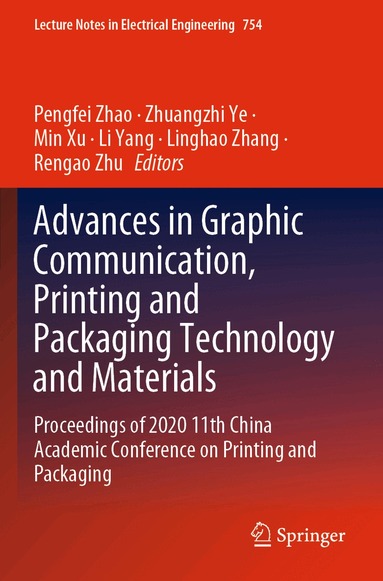 Pengfei Zhao, Zhuangzhi Ye, Min Xu, Li Yang, Linghao Zhang, Rengao Zhu - Advances in Graphic Communication, Printing and Packaging Technology and Materials, Häftad