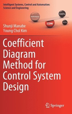 Shunji Manabe, Young Chol Kim - Coefficient Diagram Method for Control System Design, Inbunden