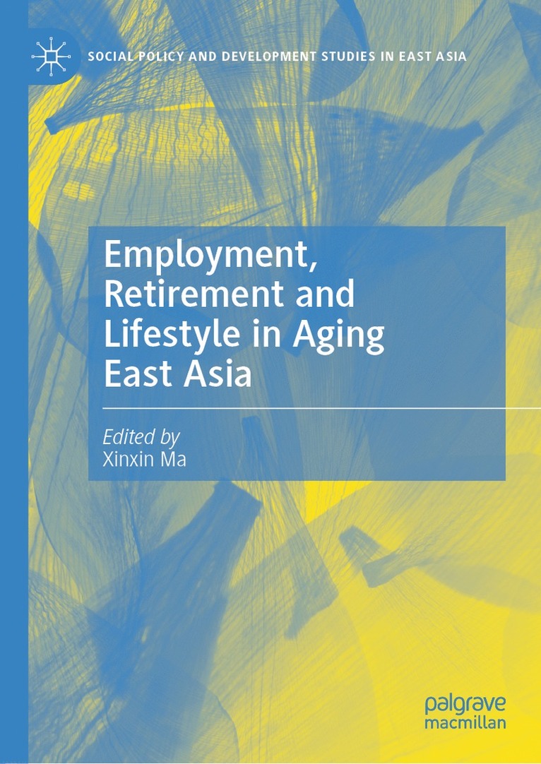 Employment, Retirement and Lifestyle in Aging East Asia 1