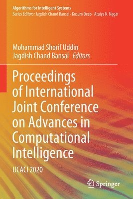 Mohammad Shorif Uddin, Jagdish Chand Bansal - Proceedings of International Joint Conference on Advances in Computational Intelligence, Häftad