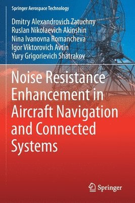 bokomslag Noise Resistance Enhancement in Aircraft Navigation and Connected Systems