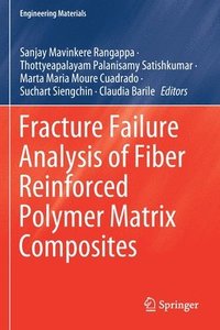 bokomslag Fracture Failure Analysis of Fiber Reinforced Polymer Matrix Composites