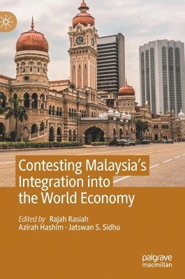 bokomslag Contesting Malaysia's Integration into the World Economy