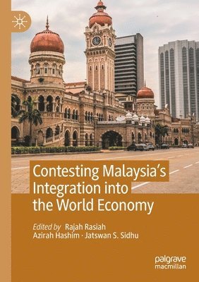 bokomslag Contesting Malaysias Integration into the World Economy