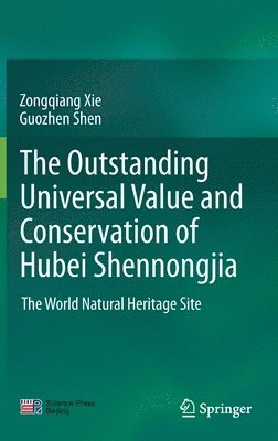 bokomslag The outstanding universal value and conservation of Hubei Shennongjia