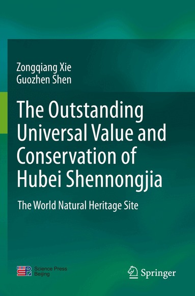 Zongqiang Xie, Guozhen Shen - outstanding universal value and conservation of Hubei Shennongjia, Häftad