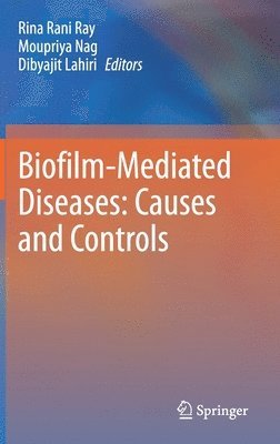 Biofilm-Mediated Diseases: Causes and Controls 1