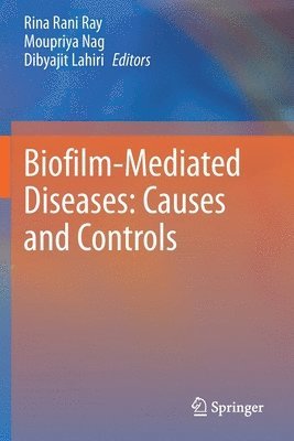 Biofilm-Mediated Diseases: Causes and Controls 1