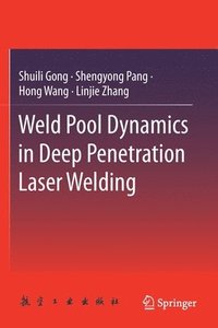 bokomslag Weld Pool Dynamics in Deep Penetration Laser Welding