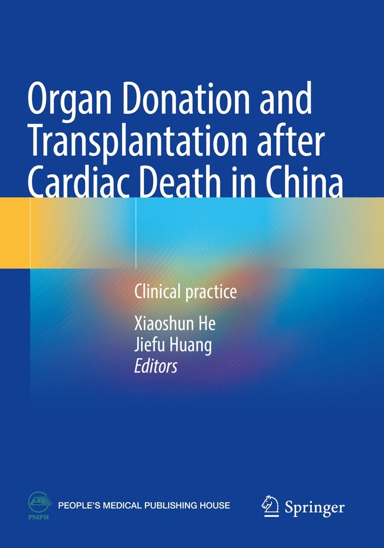 Xiaoshun He, Jiefu Huang - Organ Donation and Transplantation after Cardiac Death in China, Häftad