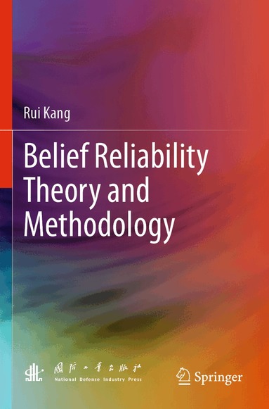 Rui Kang - Belief Reliability Theory and Methodology, Häftad
