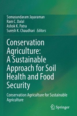 bokomslag Conservation Agriculture: A Sustainable Approach for Soil Health and Food Security